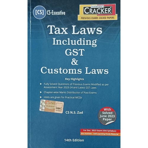 Taxmann's Cracker on Tax Laws including GST & Customs Laws for CS Executive December 2022 Exam [Old Syllabus] by N. S. Zad